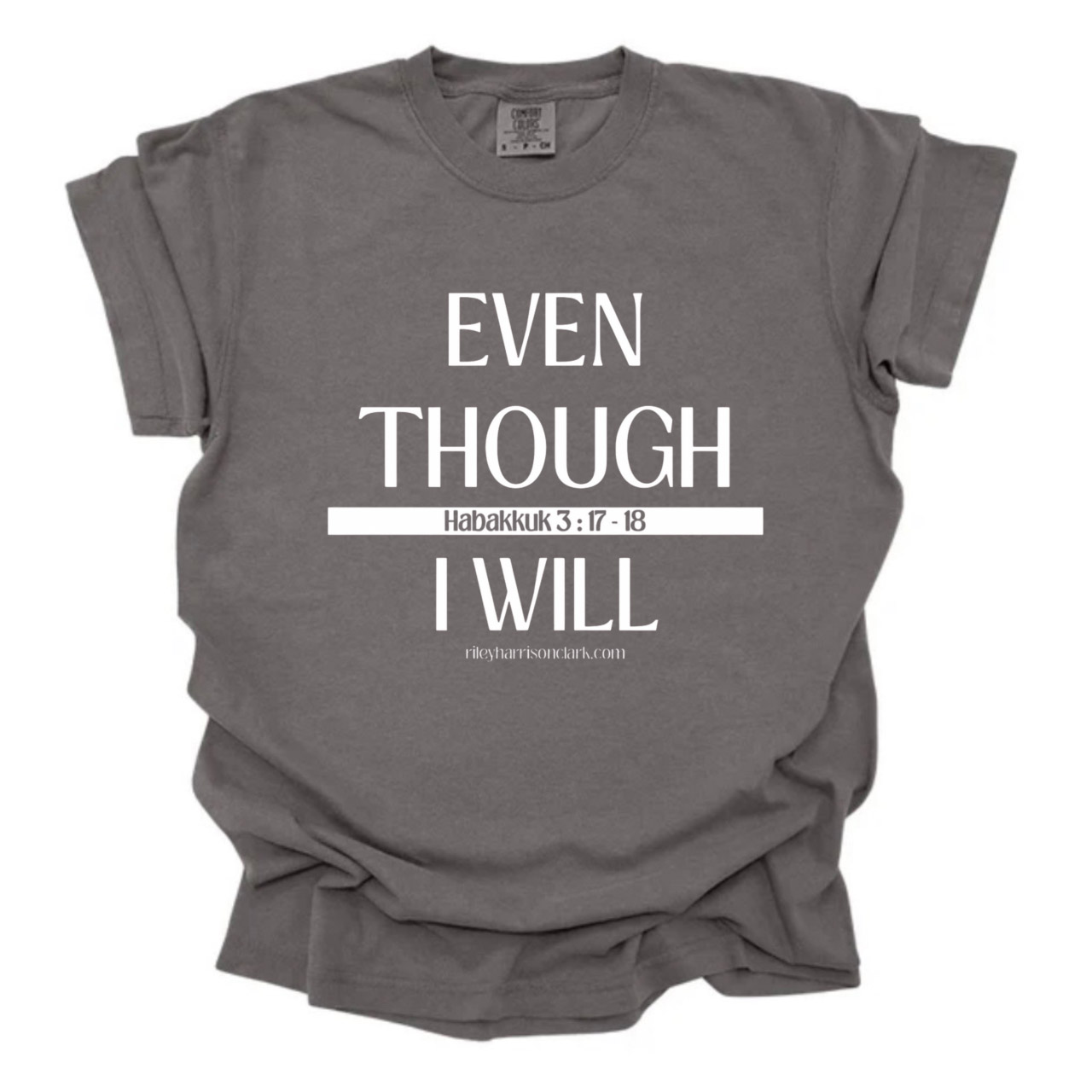 Riley Harrison Clark | Even Though I Will | T-Shirt