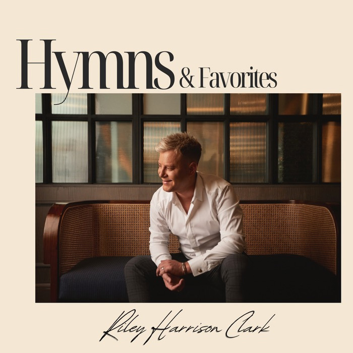 Riley Harrison Clark | Hymns & Favorites