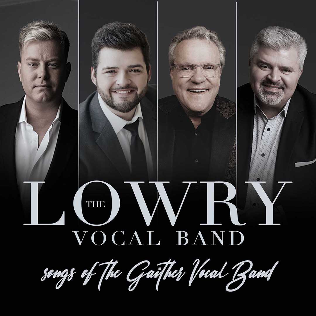 Riley Harrison Clark | The Lowry Vocal Band | Songs Of The Gaither Vocal Band